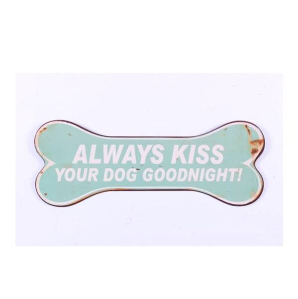 Always Kiss Your Dog Metallschild